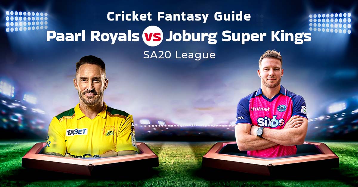 Paarl Royals vs Joburg Super Kings SA20 League