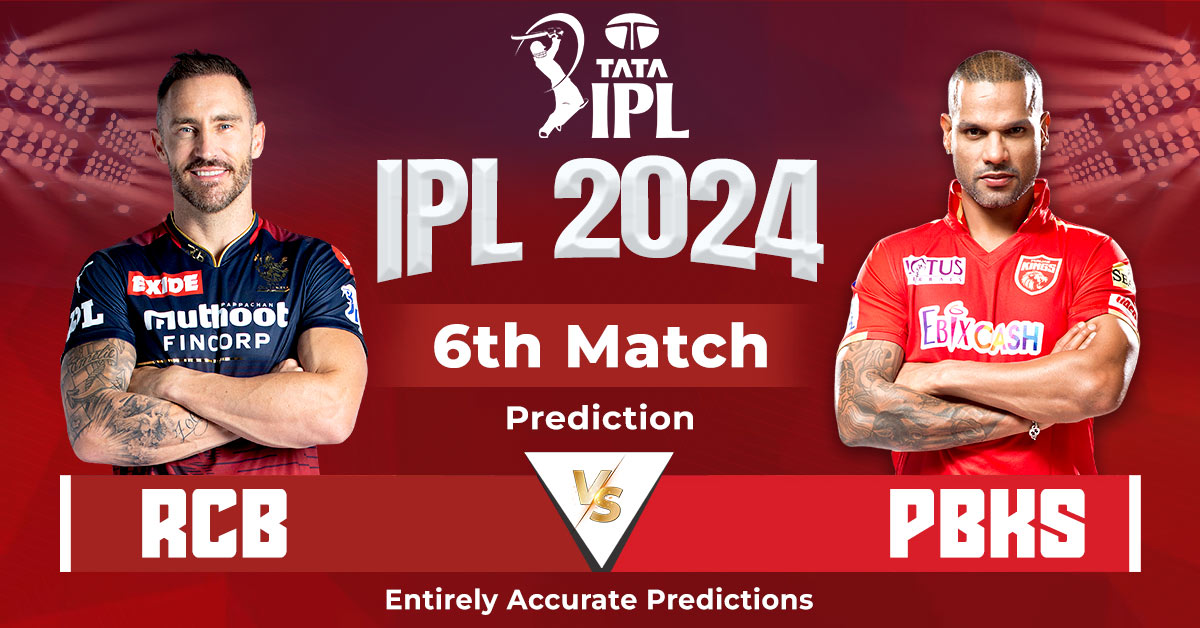 IPL 2024 6th Match Prediction: RCB vs PBKS – Entirely Accurate Predictions