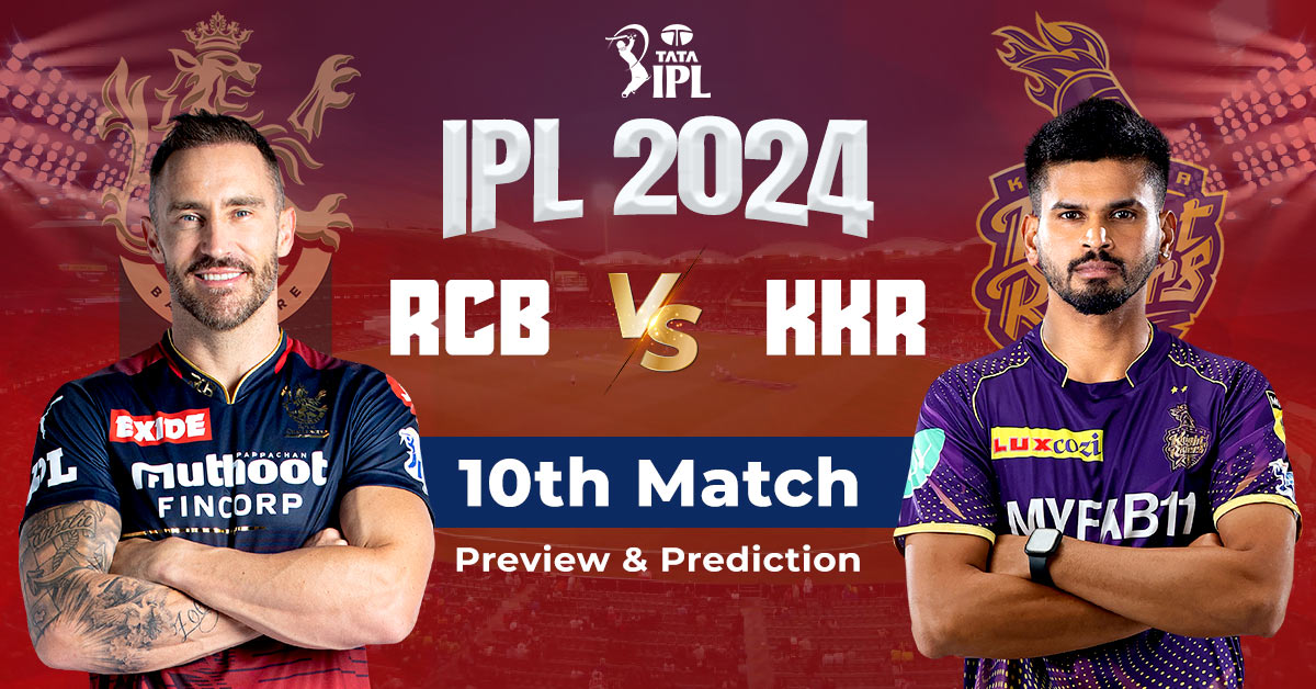 IPL 2024: Royal Challengers Bengaluru vs Kolkata Knight Riders 10th Match Preview And Prediction