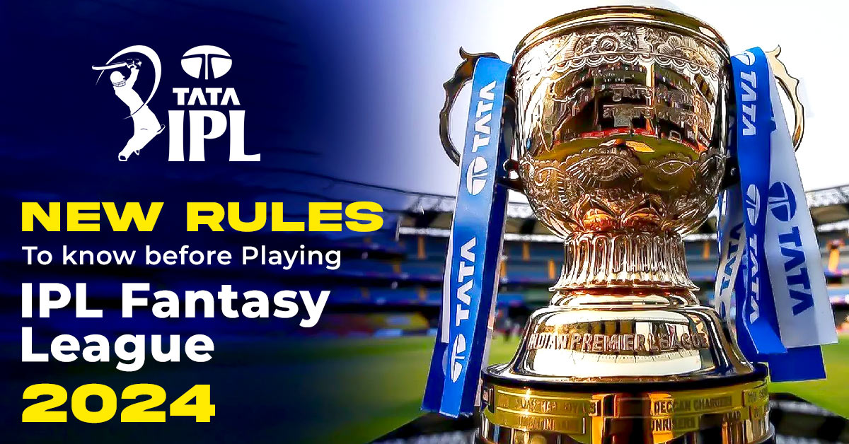 New Rules To Know Before Playing IPL Fantasy League 2024