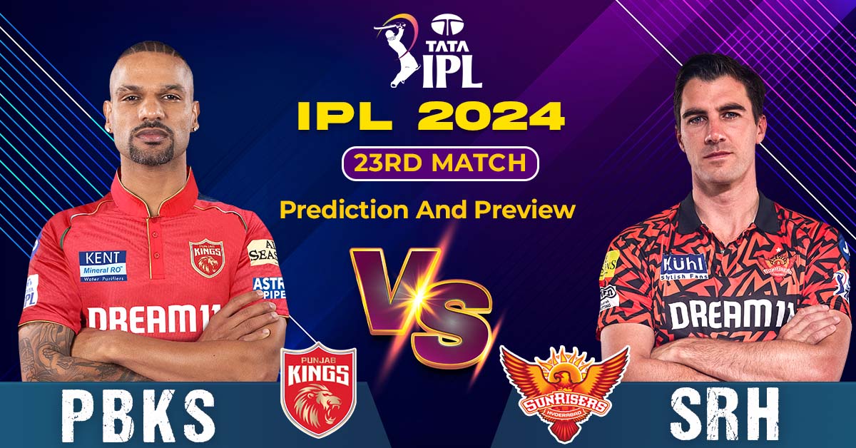 IPL  2024 23rd Match Prediction And Preview: Punjab Kings vs Sunrisers Hyderabad