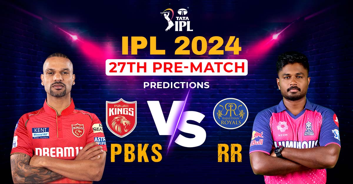 IPL 2024 27th Pre-match Predictions: Punjab Kings vs Rajasthan Royals