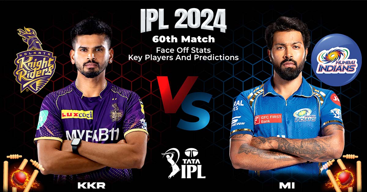 KKR vs MI Match 60th, IPL 2024: Face Off Stats, Key Players And Predictions