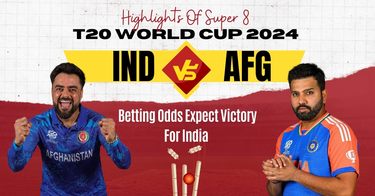 Highlights Of Super 8 T20 World Cup 2024: IND Vs AFG, Betting Odds Expect Victory For India