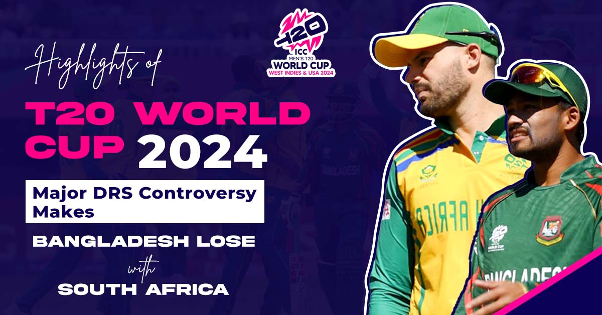 Highlights Of T20 World Cup 2024 Major DRS Controversy Makes