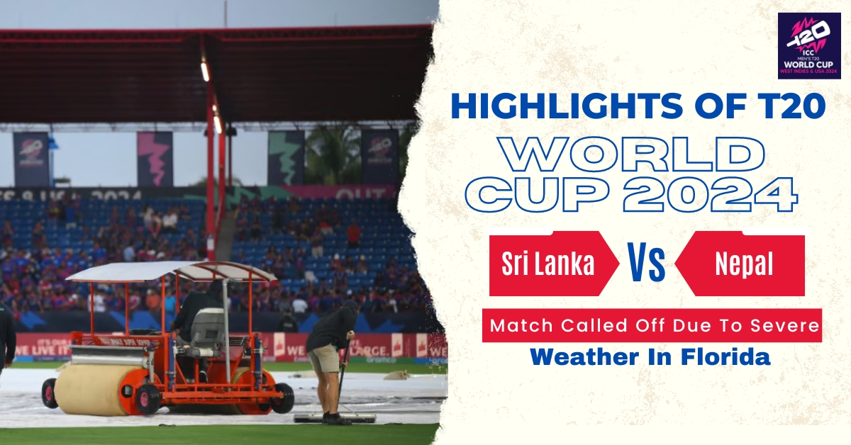 Highlights Of T20 World Cup 2024: Sri Lanka vs Nepal, Match Called Off Due To Severe Weather In Florida