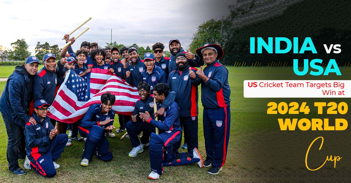 India vs USA: US Cricket Team Targets Big Win at 2024 T20 World Cup