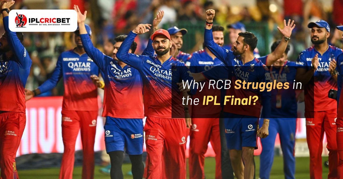 Why RCB Struggles in the IPL Final?