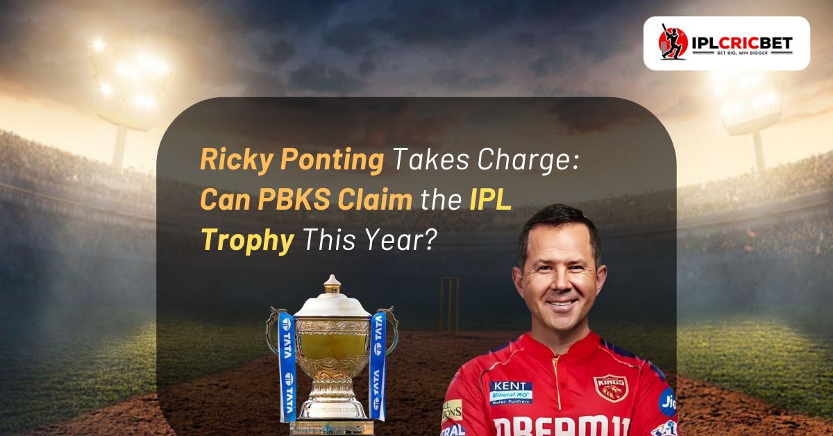 Ricky Ponting Takes Charge: Can PBKS Claim the IPL Trophy This Year?