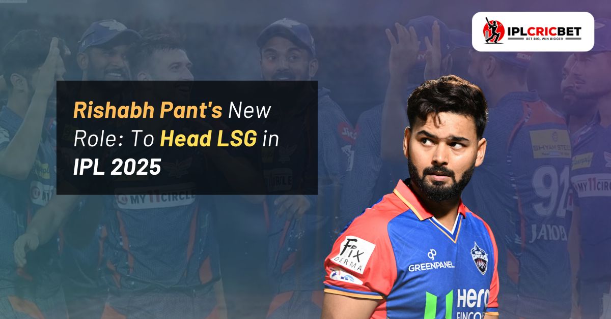 Rishabh Pant’s New Role: To Head LSG in IPL 2025